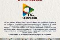 SÓ UMA CENTRAL SINDICAL EXCLUSIVA DE SERVIDOR PÚBLICO PODERIA CRIAR A TV DO SERVIDOR