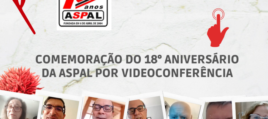 Comemoração do 18° aniversário da ASPAL por videoconferência